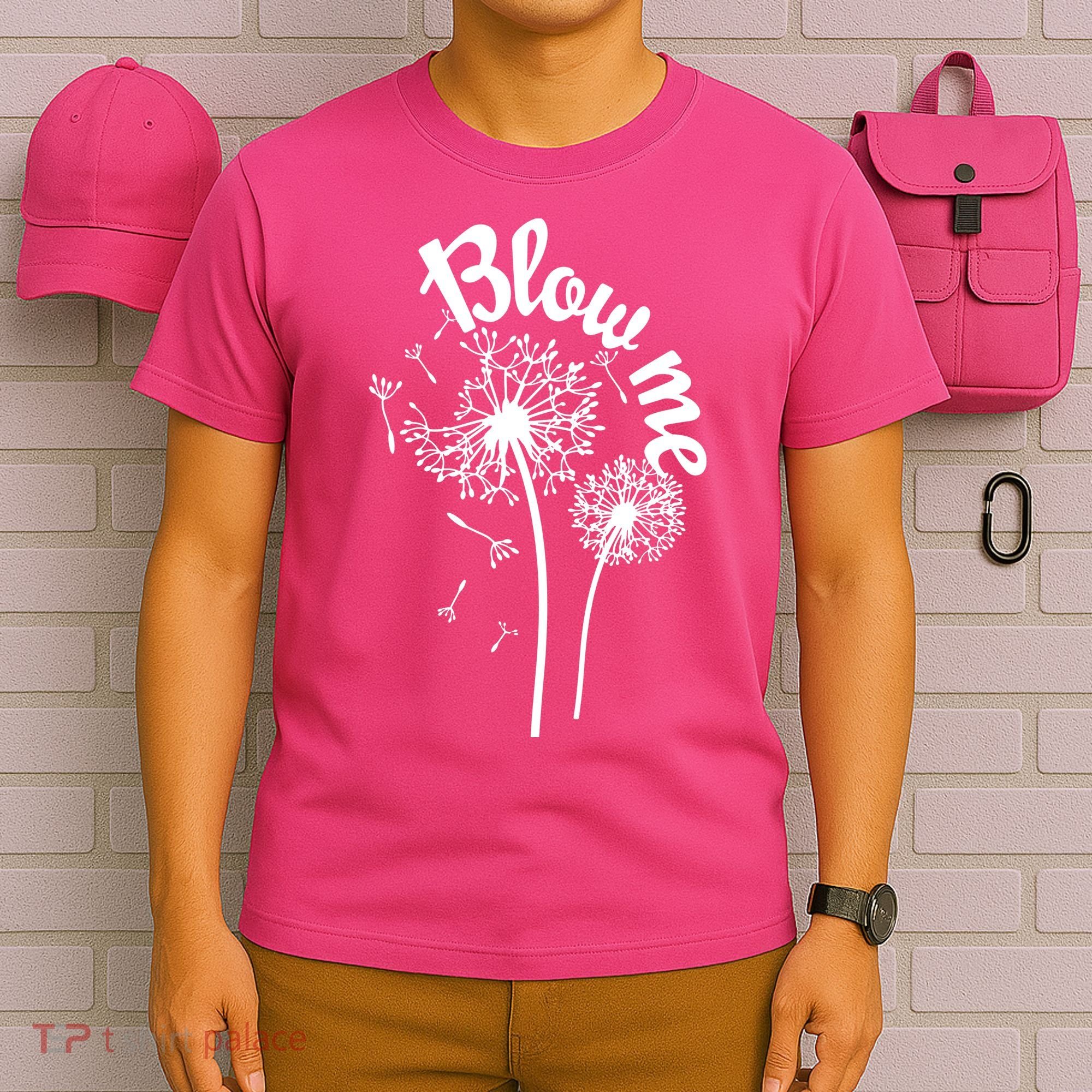 Blow Me Dandelion T-Shirt