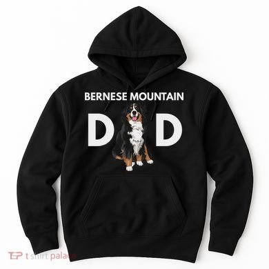 Bernese Mountain Dog Dad Funny Dog Dad Bernese Mountain Dad Hoodie