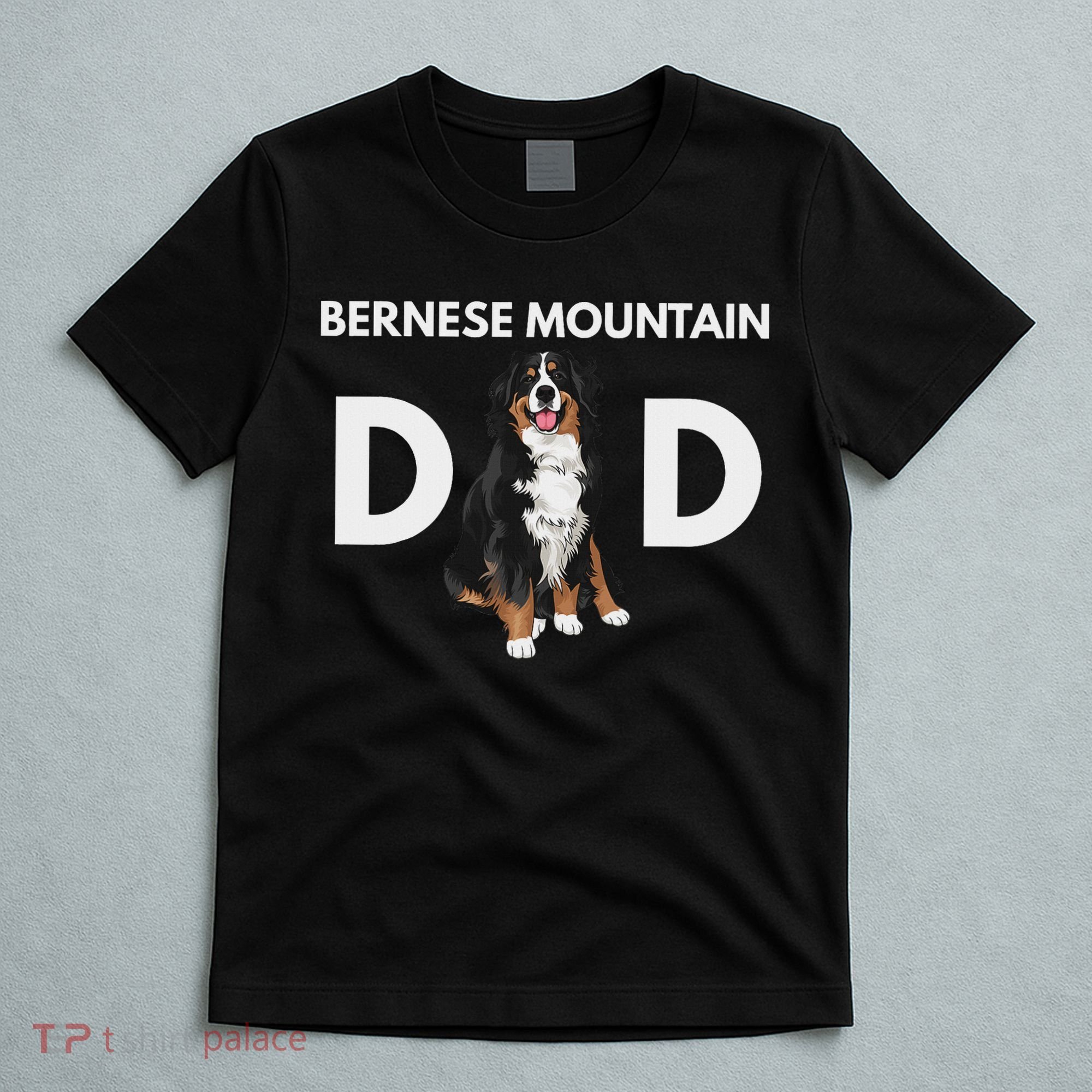 Bernese Mountain Dog Dad Funny Dog Dad Bernese Mountain Dad T-Shirt