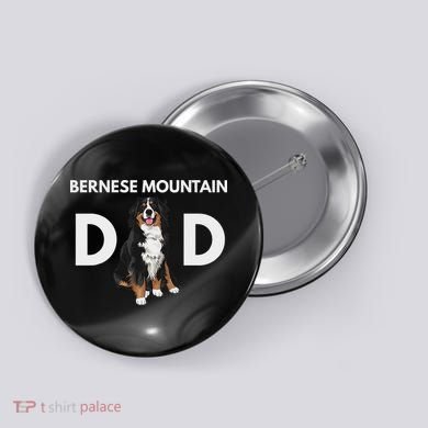Bernese Mountain Dog Dad Funny Dog Dad Bernese Mountain Dad Button