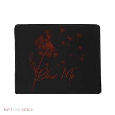 Blow Me Dandelion Funny Mousepad