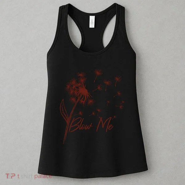 Blow Me Dandelion Funny Women's Tank Top