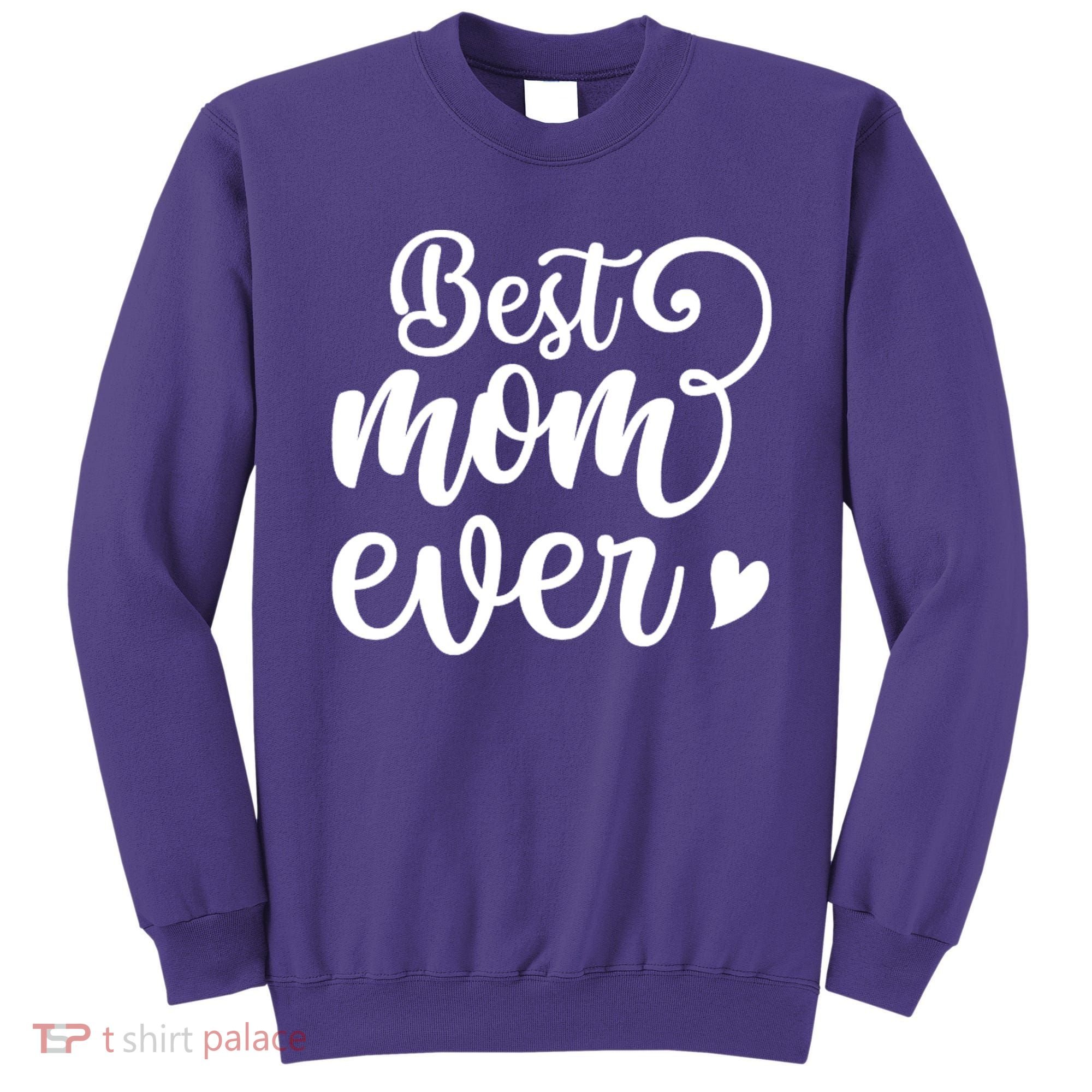 Best Mom Ever Mother's Day Gift Sweatshirt