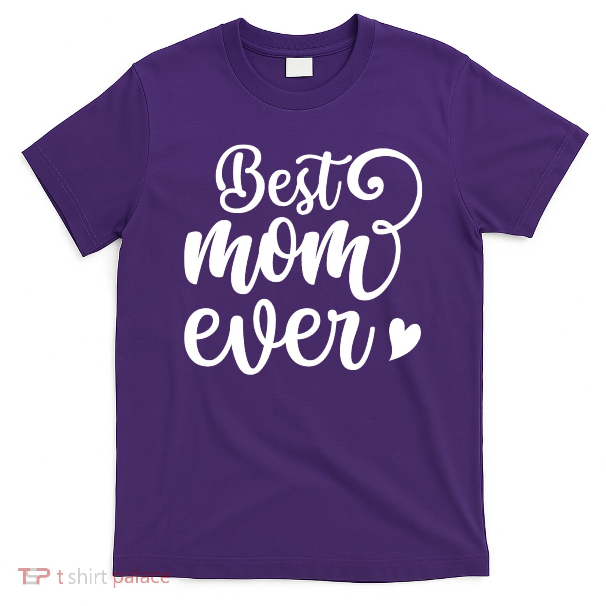 Best Mom Ever Mother's Day Gift T-Shirt