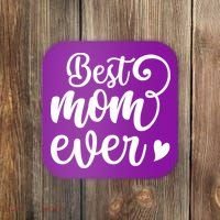 Best Mom Ever Mother's Day Gift Coaster thumb 0