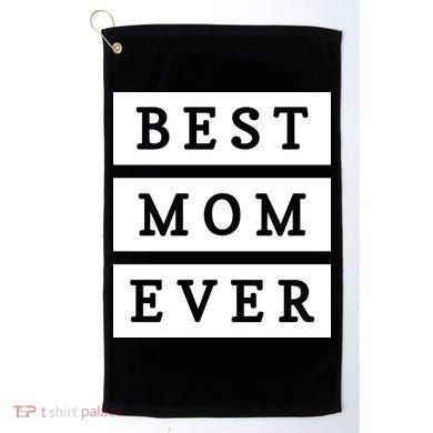 Best Mom Ever Gift For Mothers Day Golf Towel