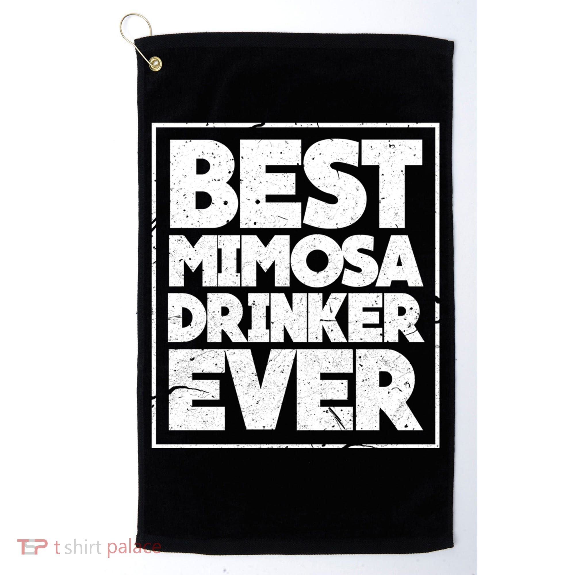 Best Mimosa Er Ever Champagne Funny Saying Cool Gift Golf Towel