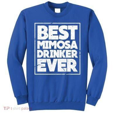 Best Mimosa Er Ever Champagne Funny Saying Cool Gift Sweatshirt