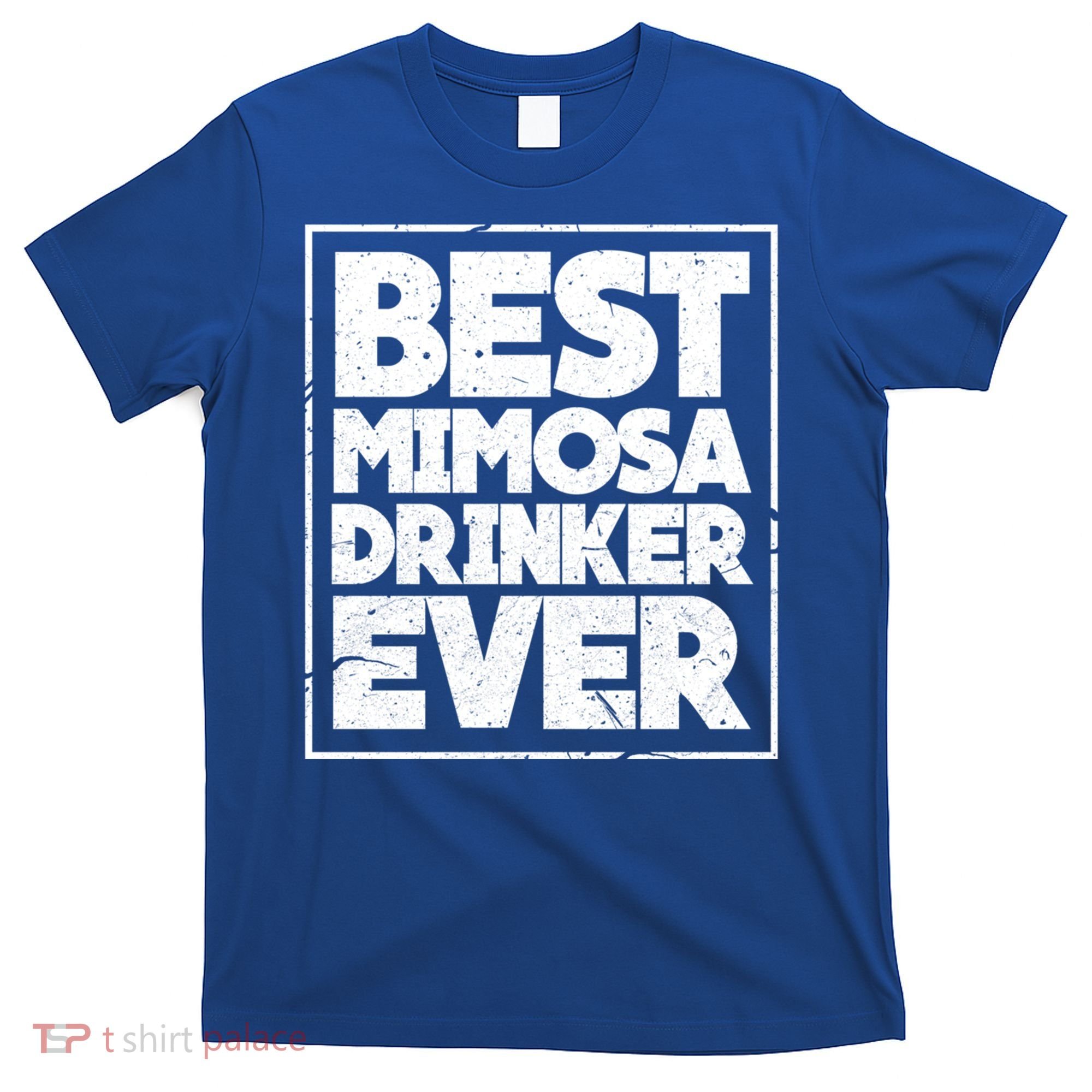 Best Mimosa Er Ever Champagne Funny Saying Cool Gift T-Shirt