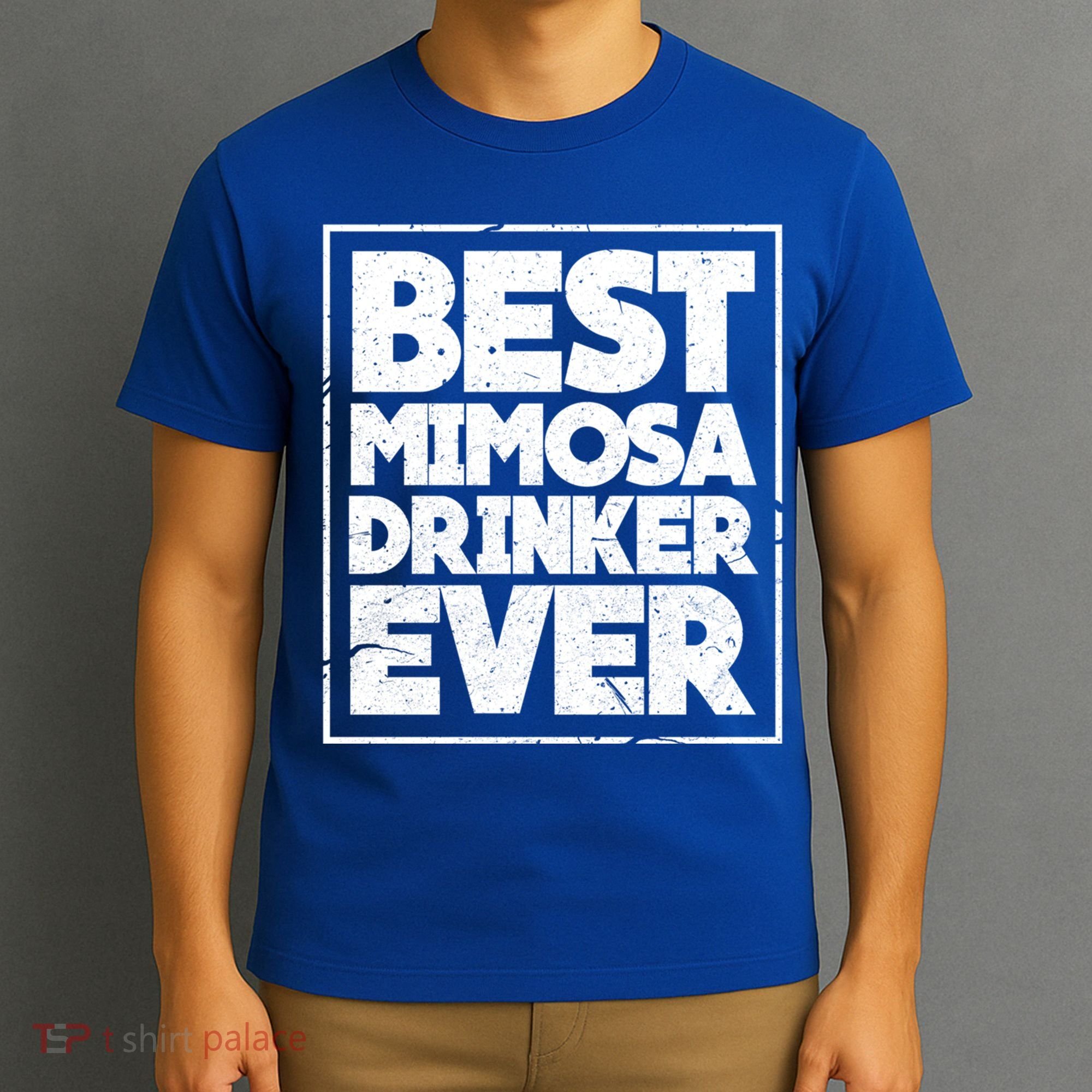 Best Mimosa Er Ever Champagne Funny Saying Cool Gift T-Shirt