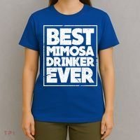 Best Mimosa Er Ever Champagne Funny Saying Cool Gift T-Shirt thumb 4
