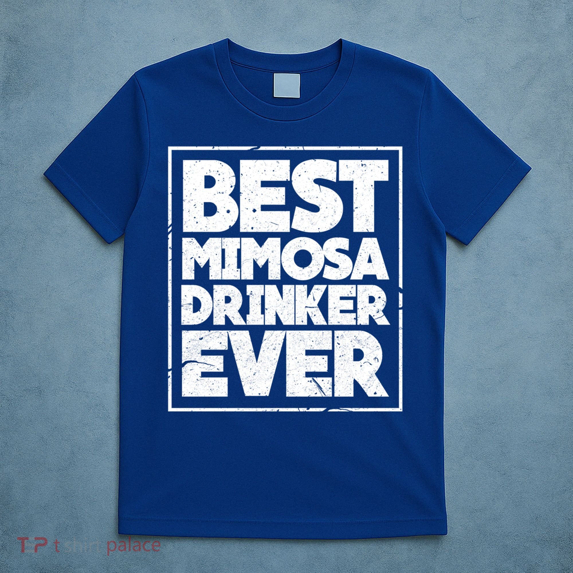 Best Mimosa Er Ever Champagne Funny Saying Cool Gift T-Shirt