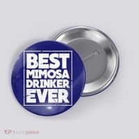 Best Mimosa Er Ever Champagne Funny Saying Cool Gift Button thumb 0