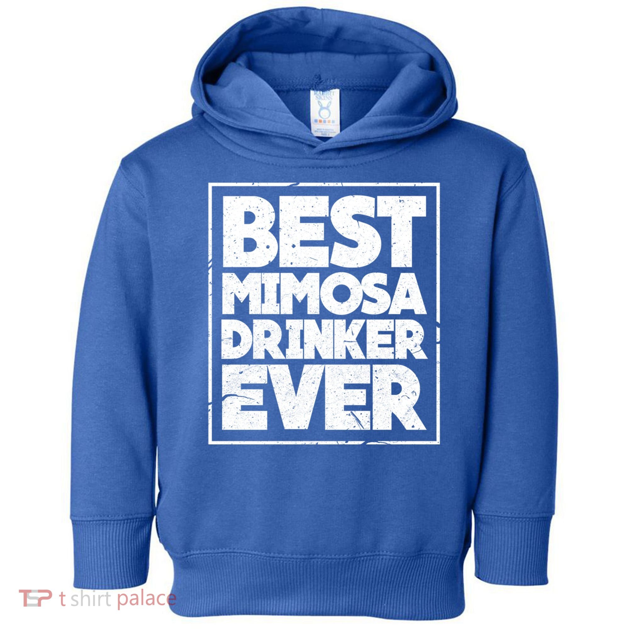 Best Mimosa Er Ever Champagne Funny Saying Cool Gift Toddler Hoodie