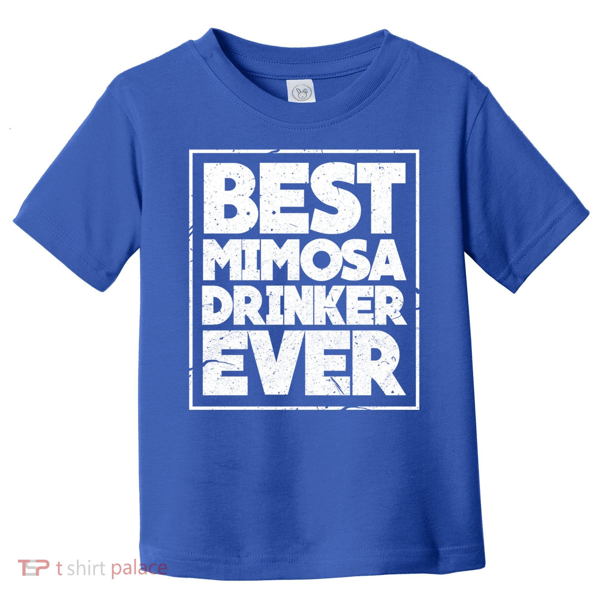 Best Mimosa Er Ever Champagne Funny Saying Cool Gift Toddler T-Shirt