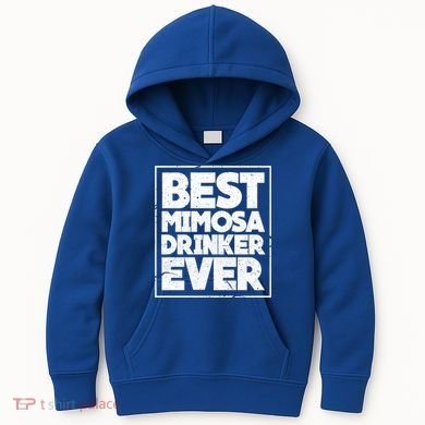 Best Mimosa Er Ever Champagne Funny Saying Cool Gift Kids Hoodie