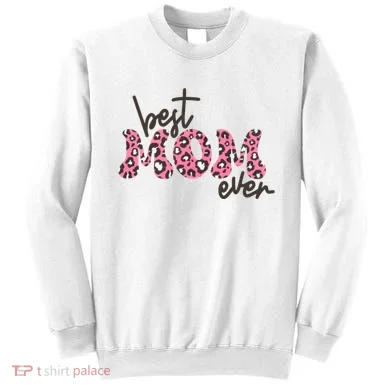 Best Mom Ever Cheetah Print Cute Gift Sweatshirt