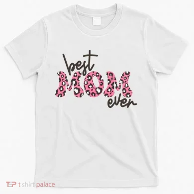 Best Mom Ever Cheetah Print Cute Gift T-Shirt