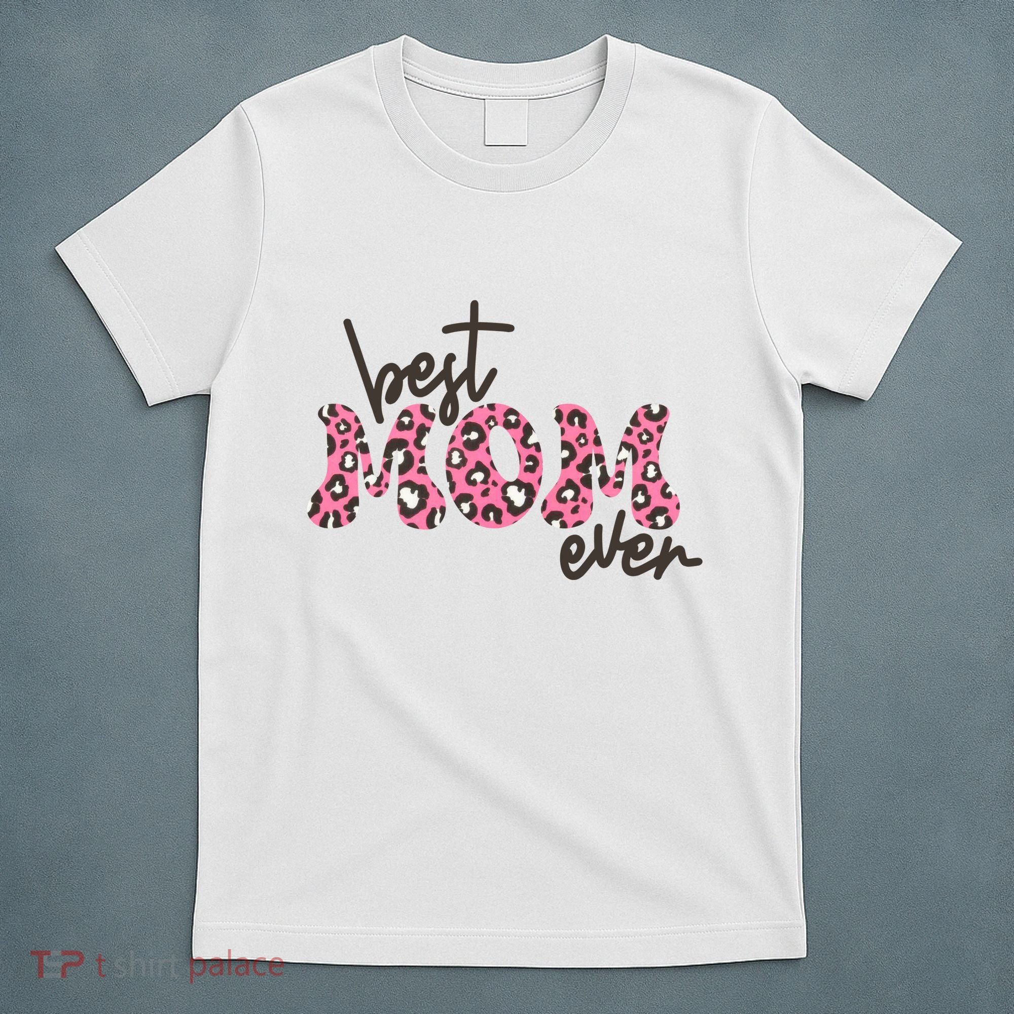 Best Mom Ever Cheetah Print Cute Gift T-Shirt