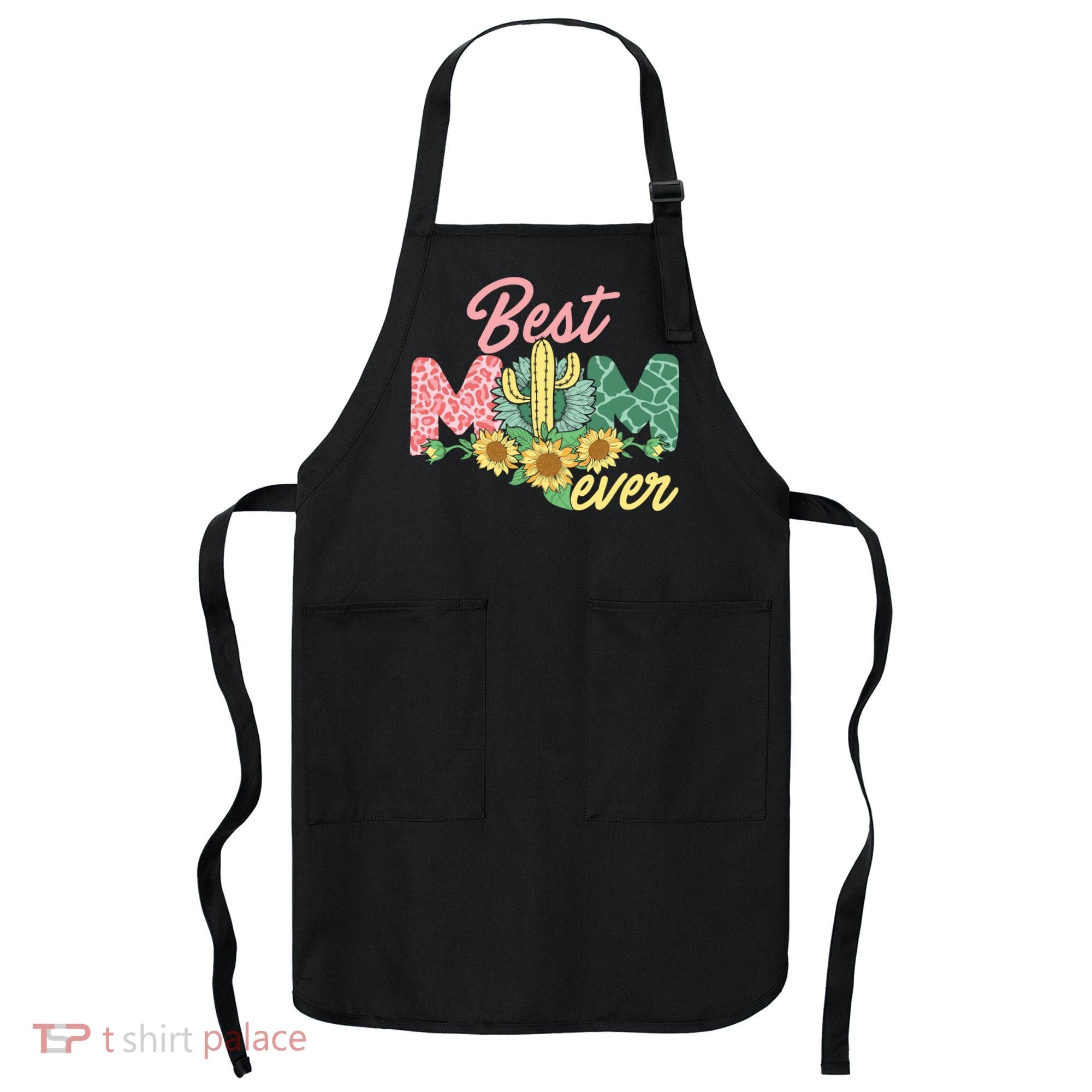 Best Mom Ever Sunflower Cactus Cute Mother's Day Apron