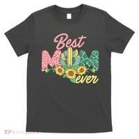 Best Mom Ever Sunflower Cactus Cute Mother's Day T-Shirt thumb 0