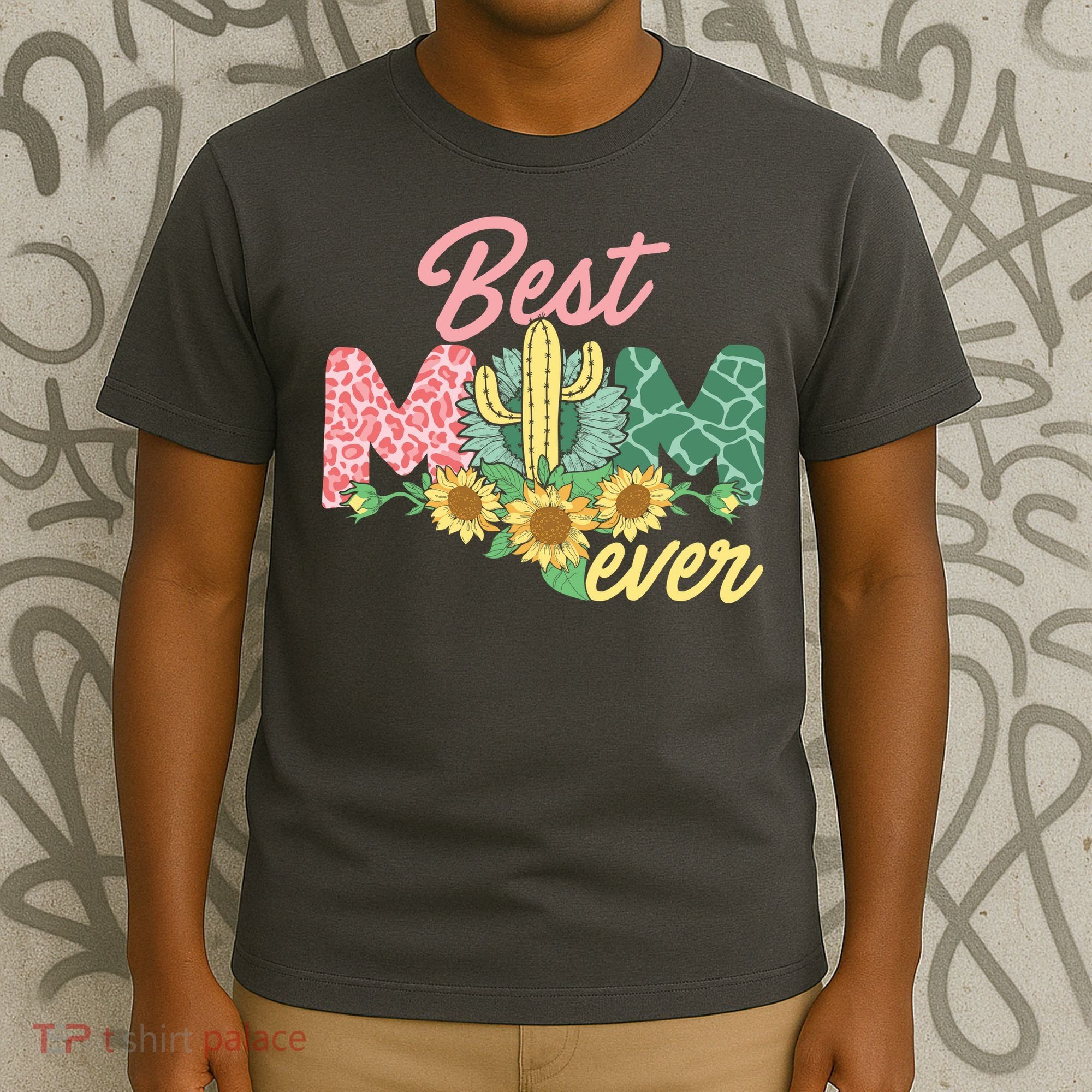 Best Mom Ever Sunflower Cactus Cute Mother's Day T-Shirt