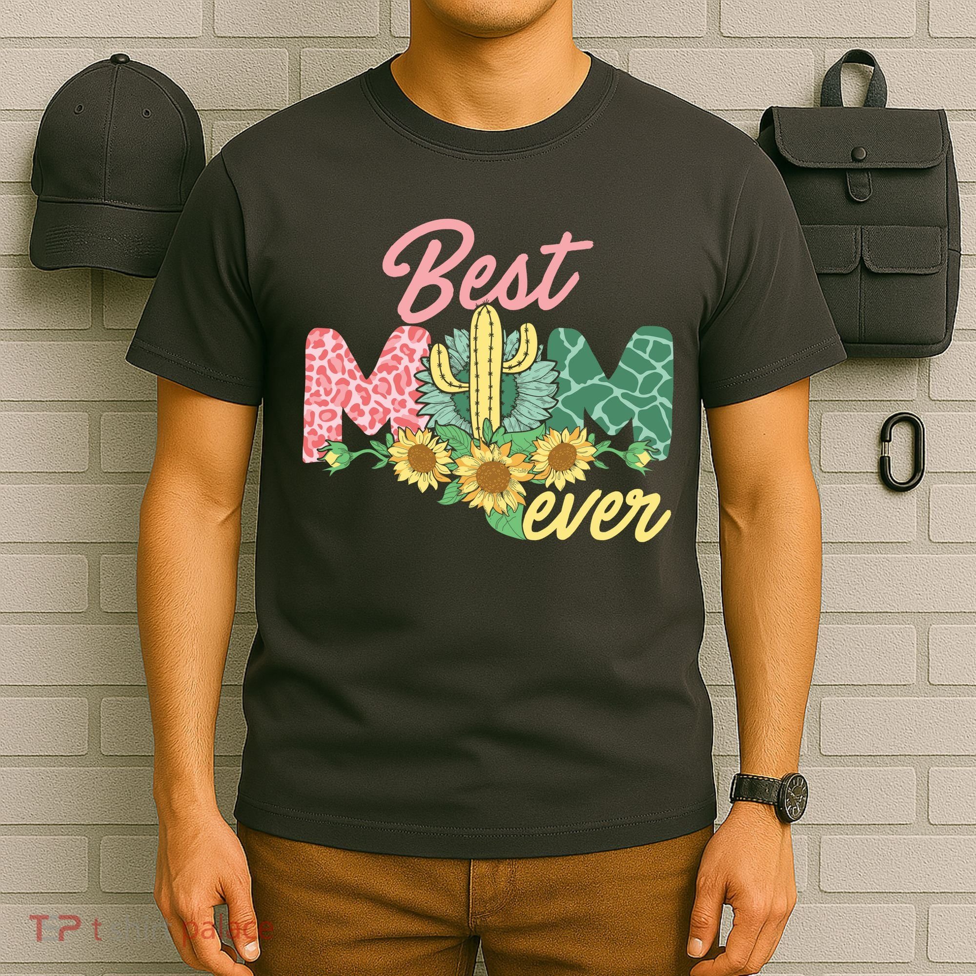 Best Mom Ever Sunflower Cactus Cute Mother's Day T-Shirt
