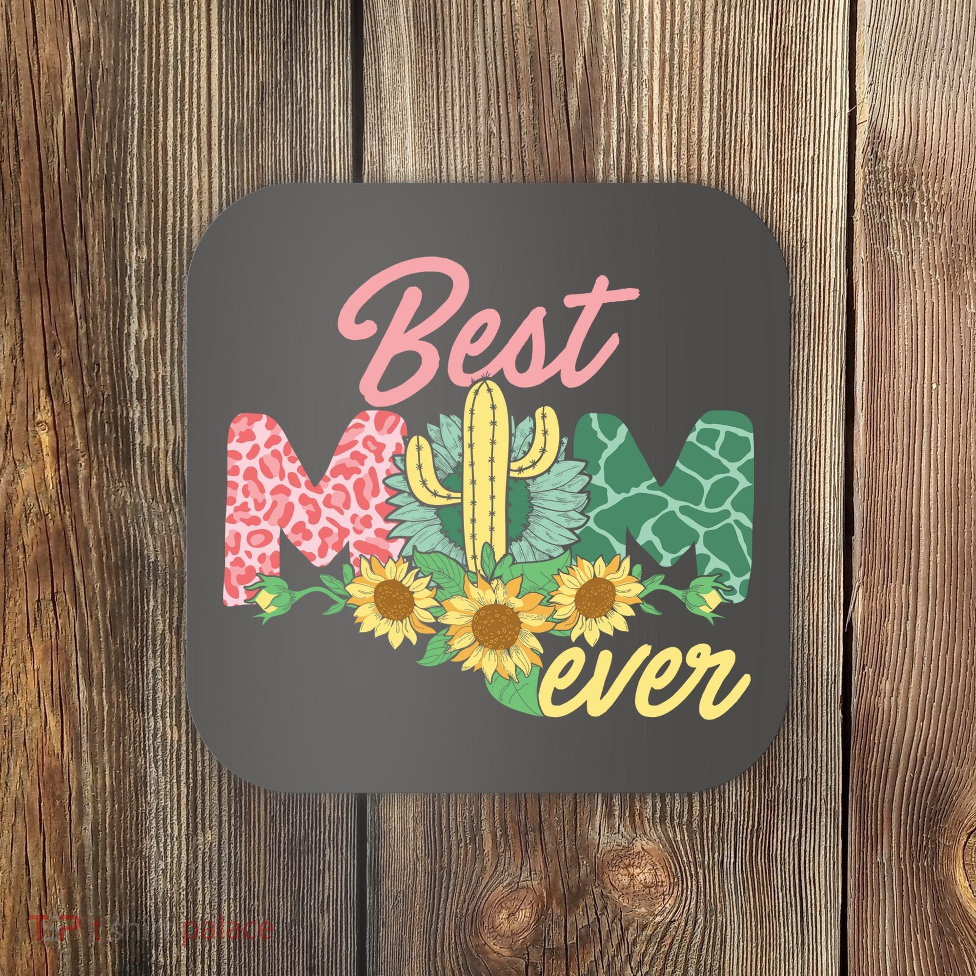 Best Mom Ever Sunflower Cactus Cute Mother's Day Coaster