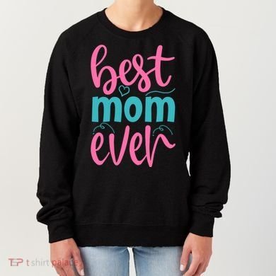 Best Mom Ever Cute Mother's Day Gift Women's Sweatshirt