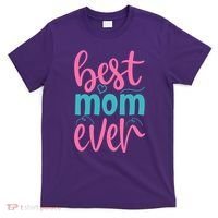 Best Mom Ever Cute Mother's Day Gift T-Shirt thumb 0