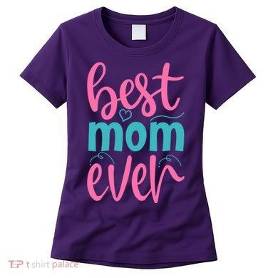 Best Mom Ever Cute Mother's Day Gift Women's T-Shirt