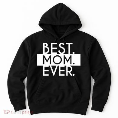 Best Mom Ever Cute Gift Hoodie