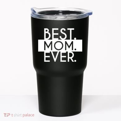 Best Mom Ever Cute Gift Tumbler
