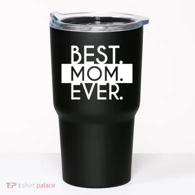 Best Mom Ever Cute Gift Tumbler