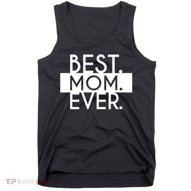 Best Mom Ever Cute Gift Tank Top