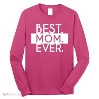 Best Mom Ever Cute Gift Long Sleeve Shirt thumb 0