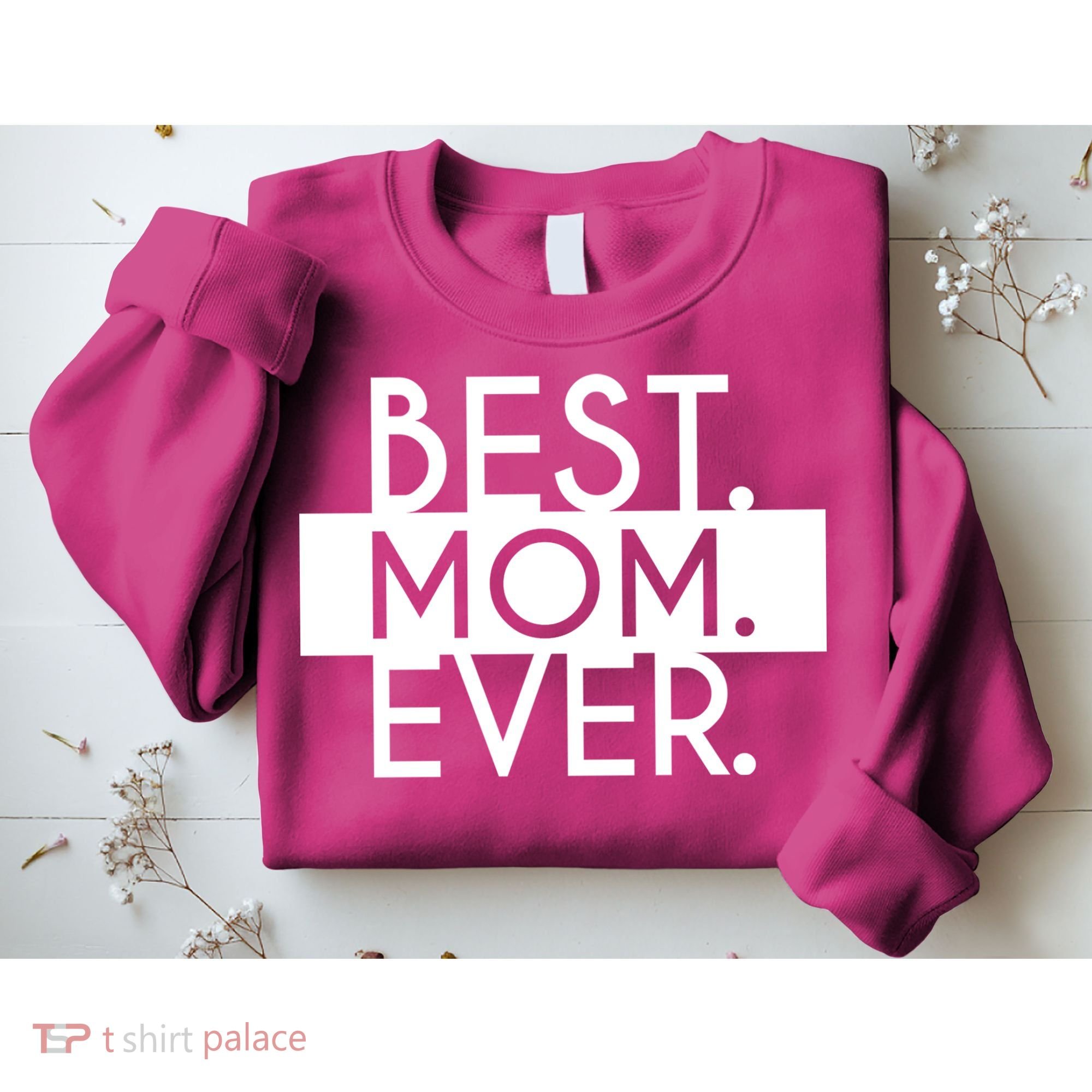 Best Mom Ever Cute Gift Sweatshirt