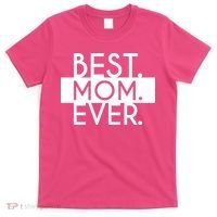 Best Mom Ever Cute Gift T-Shirt thumb 0