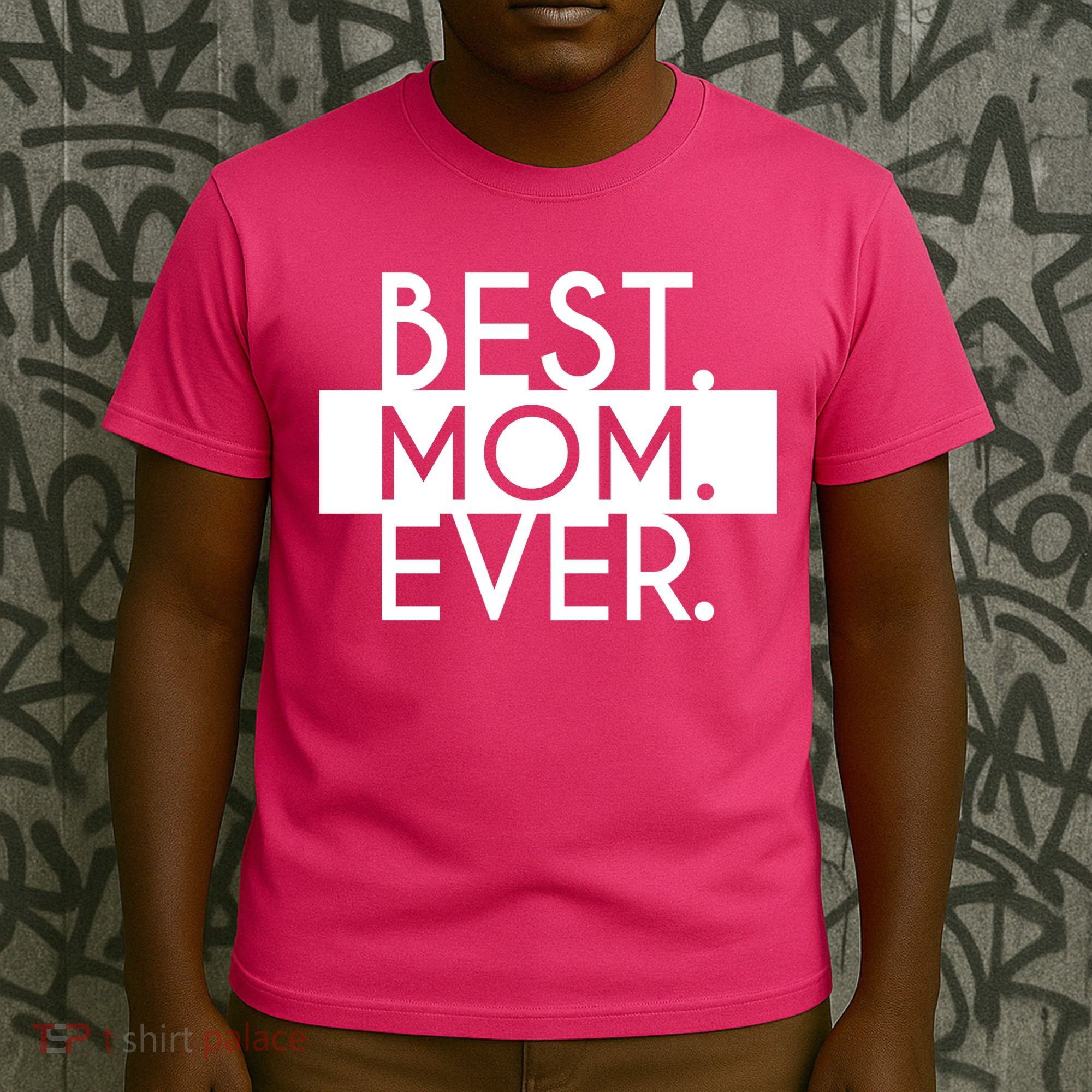 Best Mom Ever Cute Gift T-Shirt