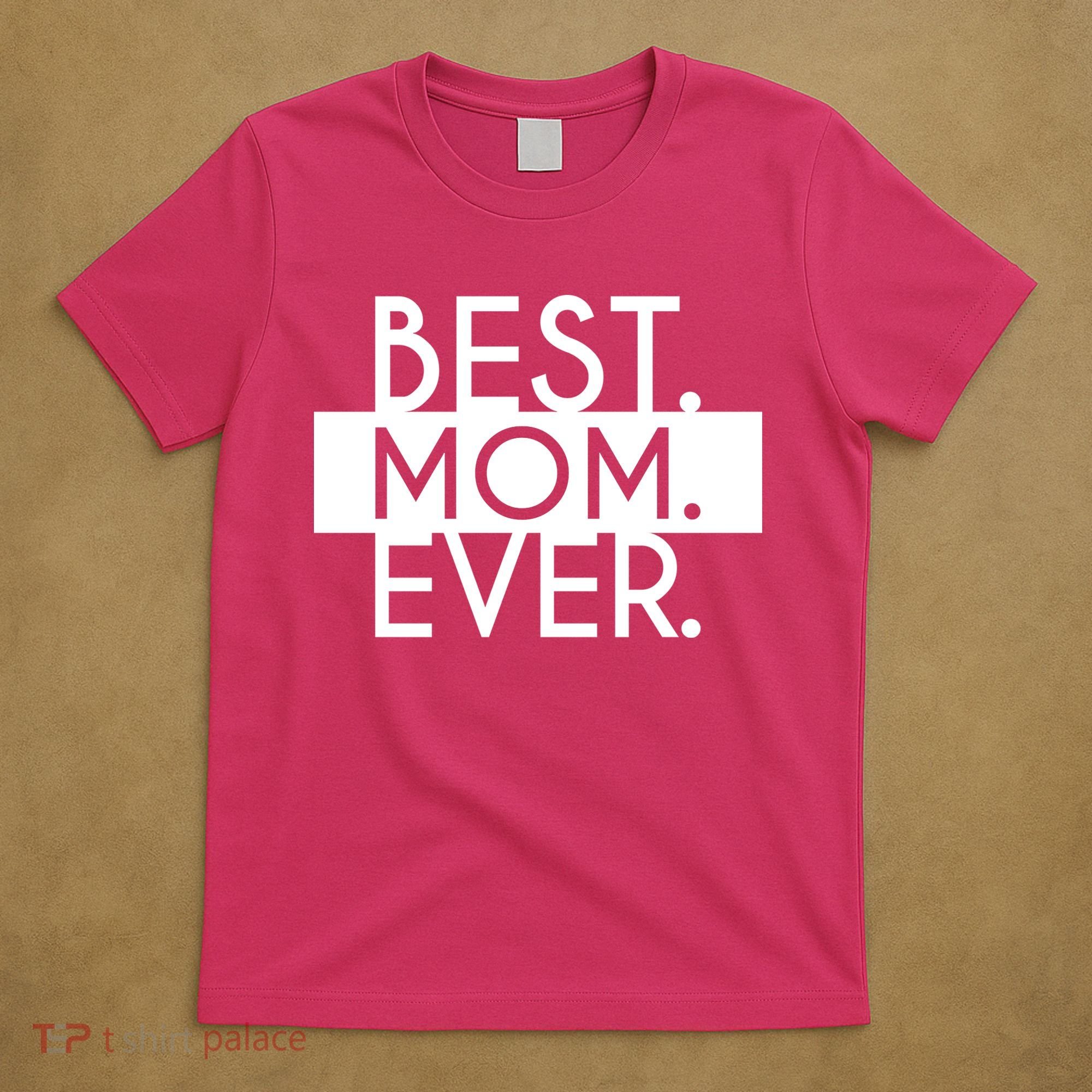 Best Mom Ever Cute Gift T-Shirt