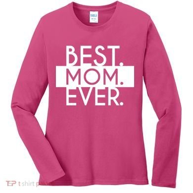 Best Mom Ever Cute Gift Women's Long Sleeve Shirt