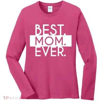 Best Mom Ever Cute Gift Women's Long Sleeve Shirt
