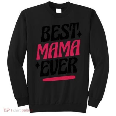 Best MAMA Ever Sweatshirt