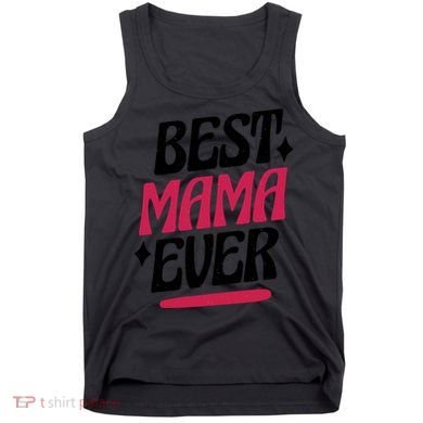 Best MAMA Ever Tank Top