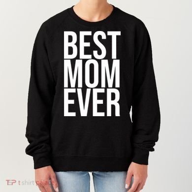 Best Mom Ever Cute Gift For Mom Women's Sweatshirt