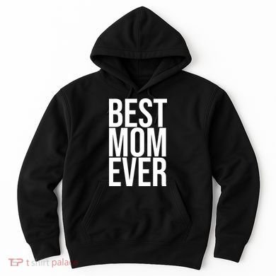 Best Mom Ever Cute Gift For Mom Hoodie