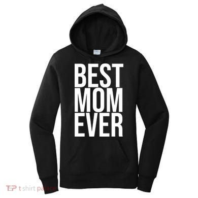 Best Mom Ever Cute Gift For Mom Women's Hoodie