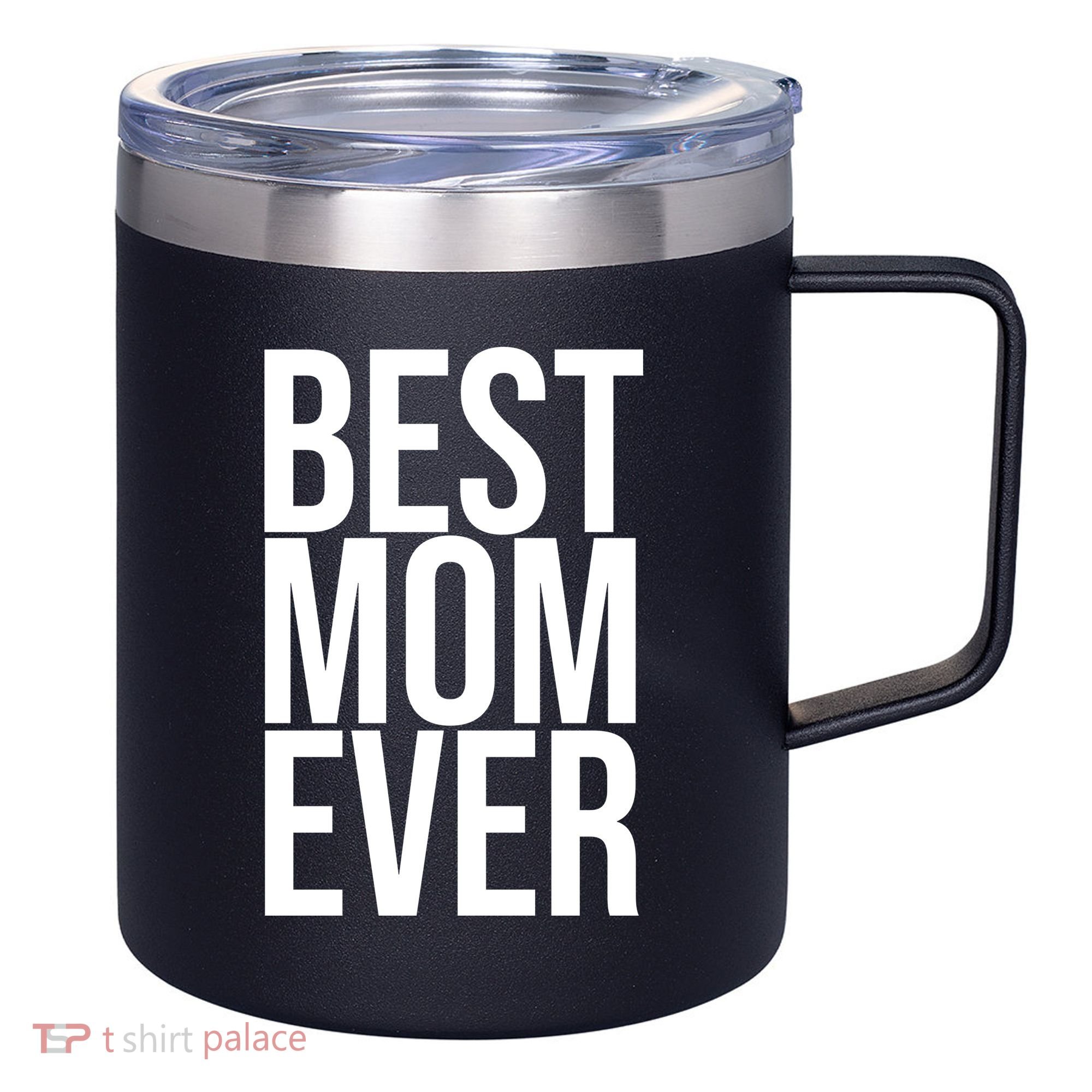 Best Mom Ever Cute Gift For Mom 12oz Stainless Steel Coffee Mug