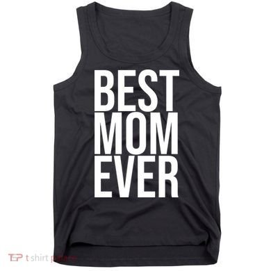 Best Mom Ever Cute Gift For Mom Tank Top