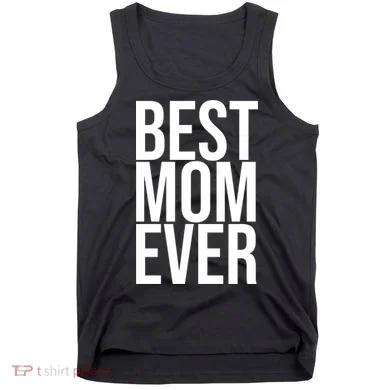 Best Mom Ever Cute Gift For Mom Tank Top